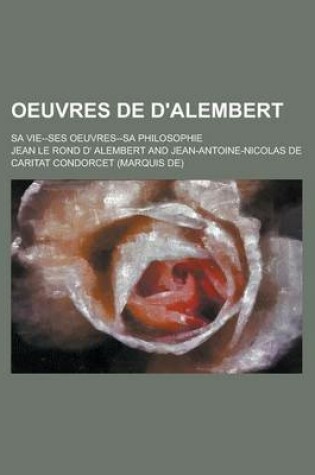 Cover of Oeuvres de D'Alembert; Sa Vie--Ses Oeuvres--Sa Philosophie