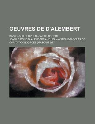 Book cover for Oeuvres de D'Alembert; Sa Vie--Ses Oeuvres--Sa Philosophie