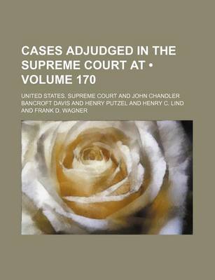 Book cover for United States Reports; Cases Adjudged in the Supreme Court at ... and Rules Announced at ... Volume 170