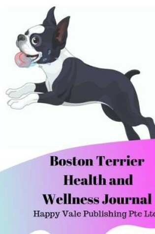 Cover of Boston Terrier Health and Wellness Journal