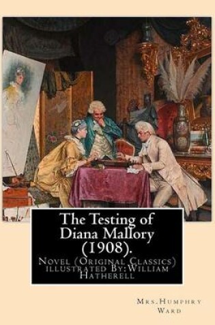 Cover of The Testing of Diana Mallory (1908). By