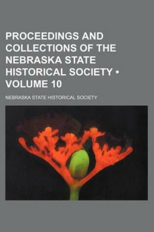 Cover of Proceedings and Collections of the Nebraska State Historical Society (Volume 10)