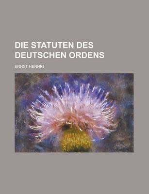 Book cover for Die Statuten Des Deutschen Ordens