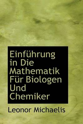 Book cover for Einfuhrung in Die Mathematik Fur Biologen Und Chemiker