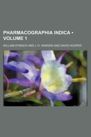 Cover of Pharmacographia Indica (Volume 1)