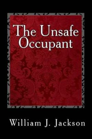 Cover of The Unsafe Occupant