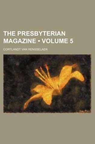 Cover of The Presbyterian Magazine (Volume 5)