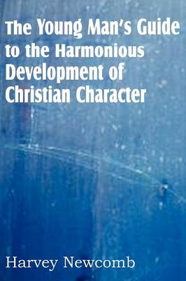 Book cover for The Young Man's Guide to the Harmonious Development of Christian Character