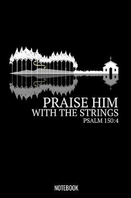 Book cover for Praise Him With The Strings Psalm 150