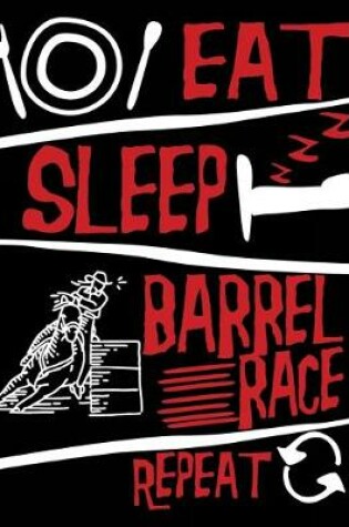 Cover of Eat Sleep Barrel Race Repeat