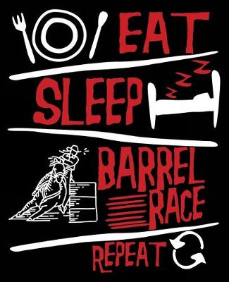 Book cover for Eat Sleep Barrel Race Repeat
