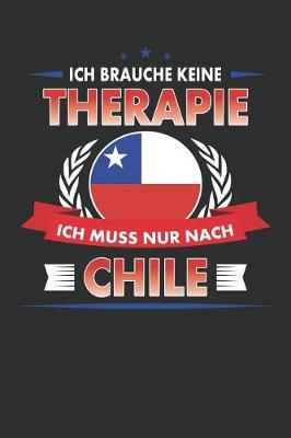 Book cover for Ich Brauche Keine Therapie Ich Muss Nur Nach Chile