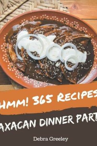 Cover of Hmm! 365 Oaxacan Dinner Party Recipes