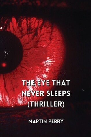 Cover of The Eye That Never Sleeps (Thriller)