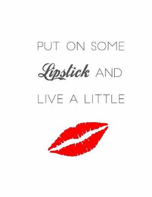 Book cover for Put On Some Lipstick and Live a Little