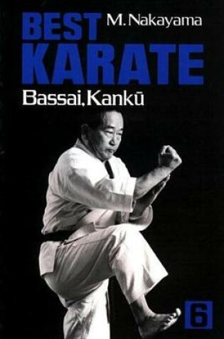 Cover of Best Karate: V.6: Kata: Bassai, Kanku