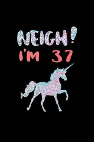 Cover of NEIGH! I'm 37