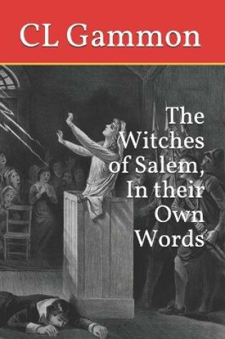 Cover of The Witches of Salem, In their Own Words