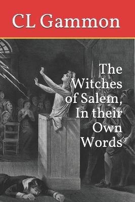 Book cover for The Witches of Salem, In their Own Words