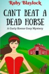 Book cover for Can't Beat A Dead Horse