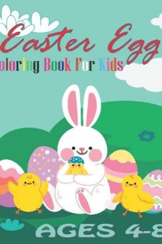 Cover of Easter Egg Coloring Book For Kids AGES 4-8