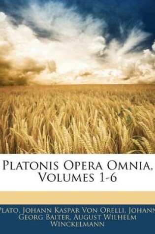 Cover of Platonis Opera Omnia, Volumes 1-6