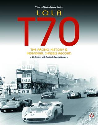 Book cover for Lola T70 - The Racing History & Individual Chassis Record