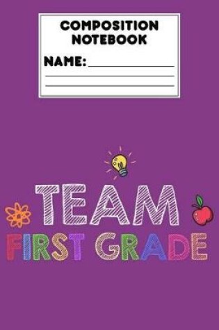 Cover of Composition Notebook Team First Grade