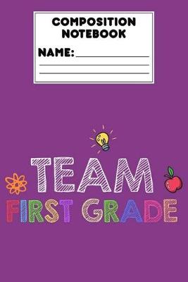 Book cover for Composition Notebook Team First Grade