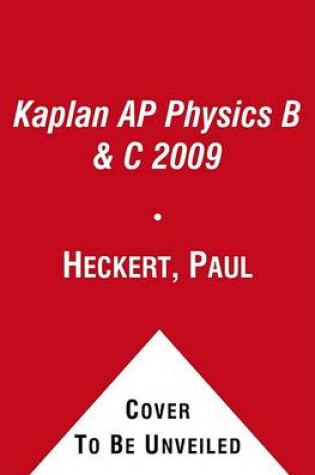 Cover of Kaplan AP Physics B & C 2009
