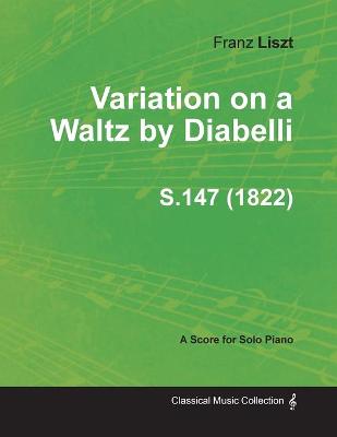 Book cover for Variation on a Waltz by Diabelli S.147 - For Solo Piano (1822)