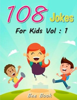 Book cover for 108 Jokes For Kids Vol. 1