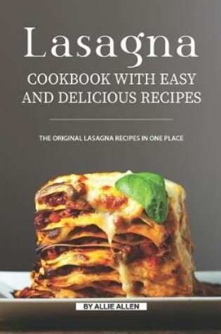 Cover of Lasagna Cookbook with Easy and Delicious Recipes