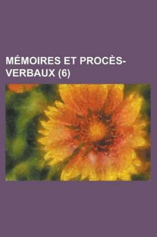 Cover of Memoires Et Proces-Verbaux (6)