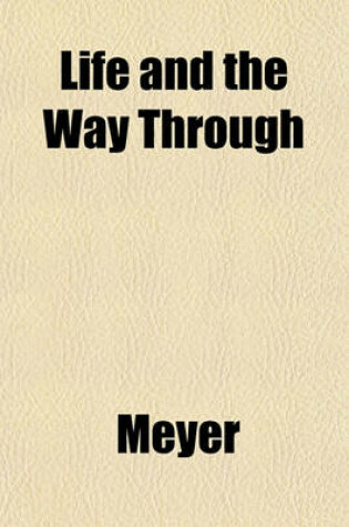 Cover of Life and the Way Through