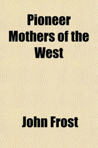 Cover of Pioneer Mothers of the West