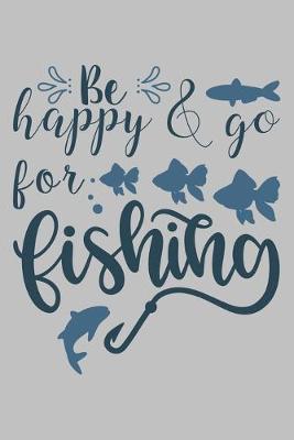 Book cover for Be happy & go for fishing