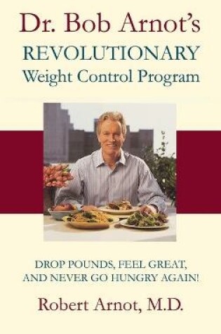 Cover of Dr. Bob Arnot's Revolutionary Weight Control Program