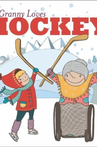 Cover of My Granny Loves Hockey