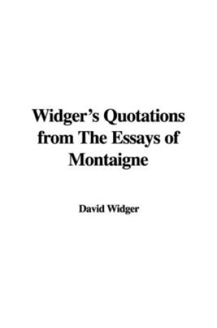 Cover of Widger's Quotations from the Essays of Montaigne