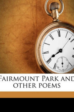 Cover of Fairmount Park and Other Poems