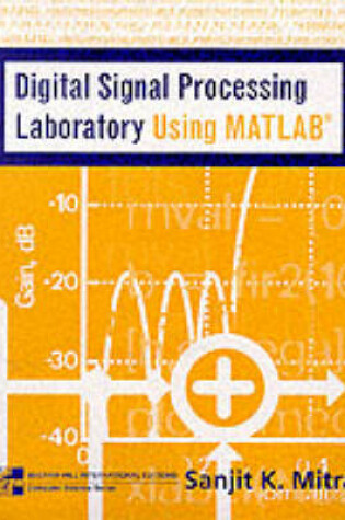 Cover of Mandatory Package Digital Signal Processing Laboratory using MATLAB w/ Disk