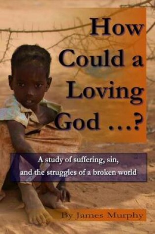 Cover of How Could a Loving God ...?