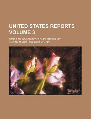 Book cover for United States Reports Volume 3; Cases Adjudged in the Supreme Court