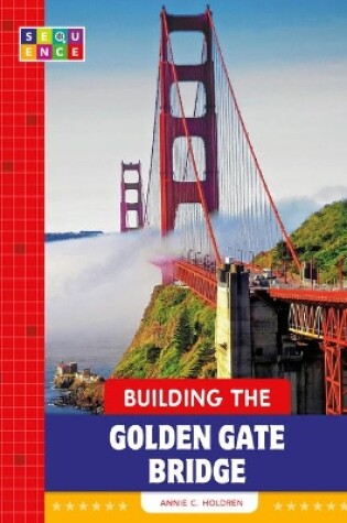 Cover of Building the Golden Gate Bridge