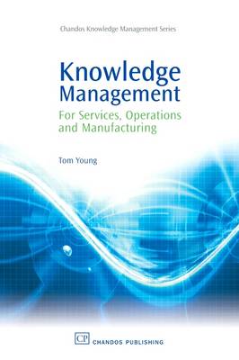 Book cover for Knowledge Management for Services, Operations and Manufacturing