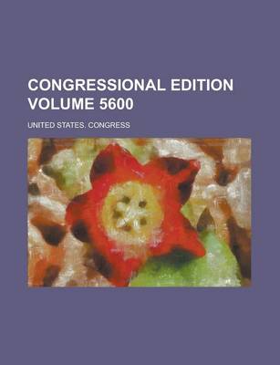 Book cover for Congressional Edition Volume 5600