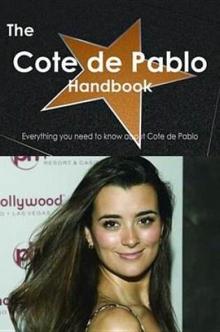 Cover of The Cote de Pablo Handbook - Everything You Need to Know about Cote de Pablo