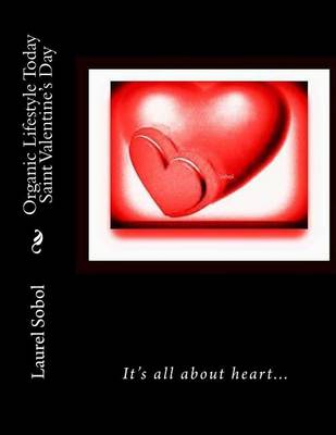 Book cover for Organic Lifestyle Today Saint Valentine's Day