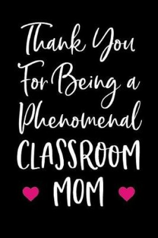 Cover of Thank You For Being a Phenomenal Classroom Parent